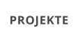 PROJEKTE