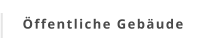Öffentliche Gebäude