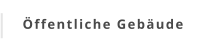 Öffentliche Gebäude