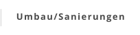 Umbau/Sanierungen