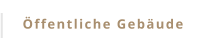 Öffentliche Gebäude