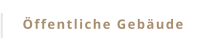 Öffentliche Gebäude