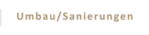 Umbau/Sanierungen