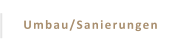 Umbau/Sanierungen